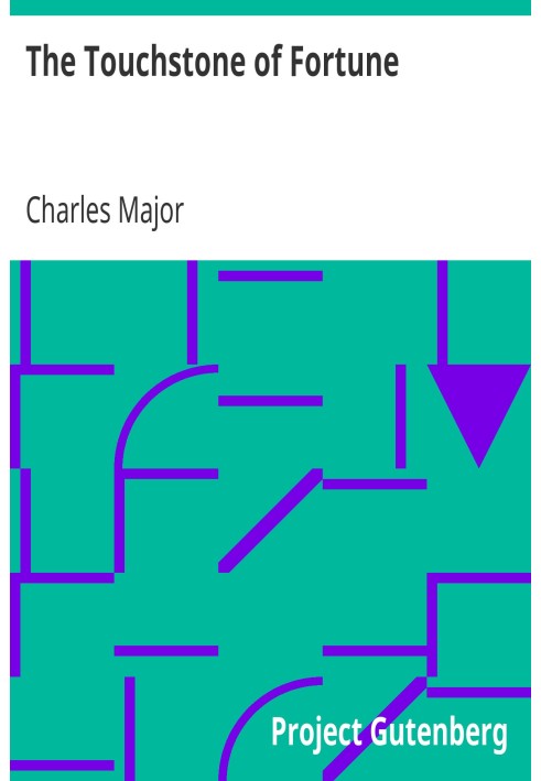 The Touchstone of Fortune Being the Memoir of Baron Clyde, Who Lived, Thrived, and Fell in the Doleful Reign of the So-called Me