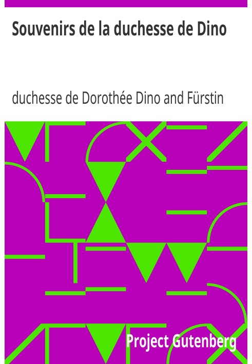 Memories of the Duchess of Dino published by her granddaughter, Countess Jean de Castellane.