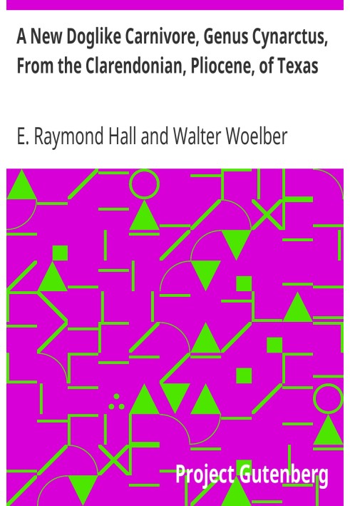 A New Doglike Carnivore, Genus Cynarctus, From the Clarendonian, Pliocene, of Texas