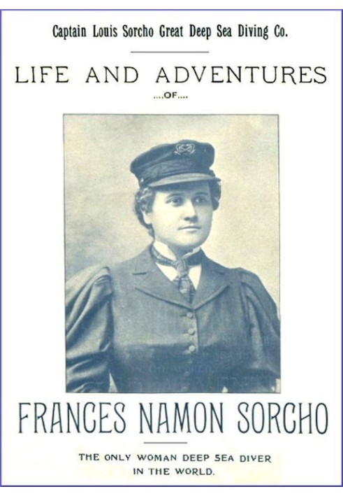 Life and Adventures of Frances Namon Sorcho The Only Woman Deep Sea Diver in the World