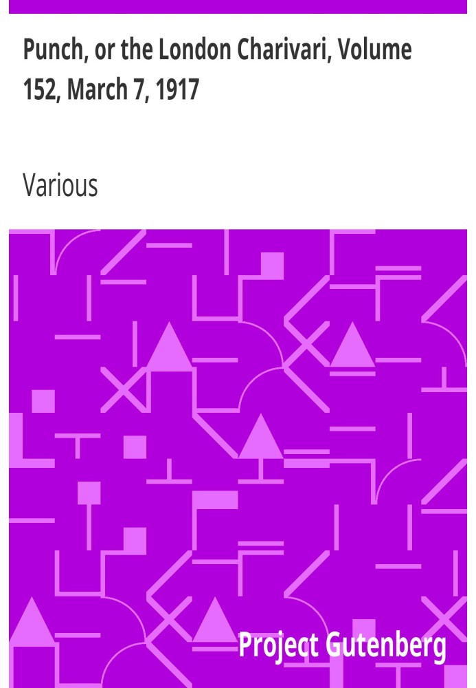 Панч, або Лондонський чаріварі, том 152, 7 березня 1917 р
