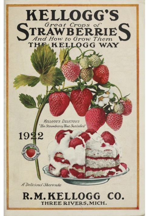 Kellogg's Great Crops of Strawberries, and How to Grow Them the Kellogg Way