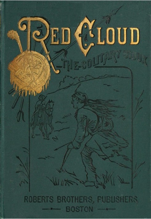 Red Cloud, the Solitary Sioux: A Story of the Great Prairie