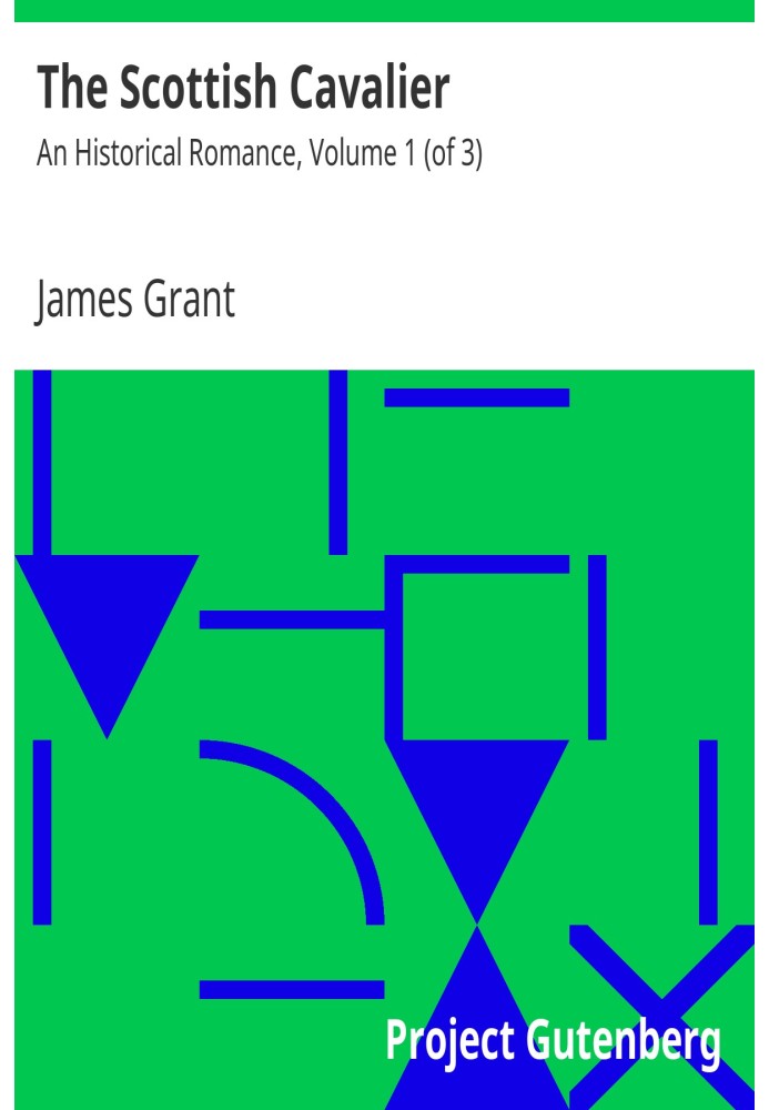 Шотландський кавалер: історичний роман, том 1 (з 3)
