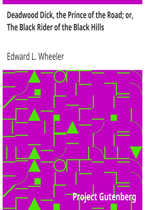 Дедвуд Дік, Принц дороги; або «Чорний вершник Чорних пагорбів».