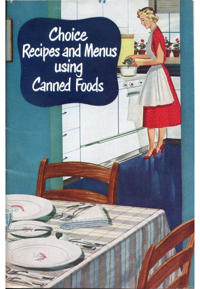 Choice Recipes and Menus Using Canned Foods