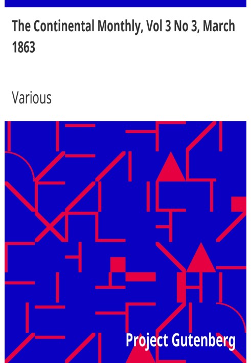 The Continental Monthly, Том 3 № 3, березень 1863 р. Присвячено літературі та національній політиці
