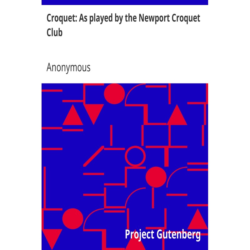 Croquet: As played by the...