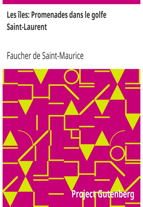 The islands: Walks in the Gulf of Saint-Laurent Part of the North Coast, Egg Island, Anticosti, Saint-Paul Island, the Madeleine