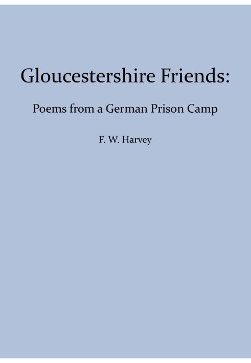 Gloucestershire Friends: Poems From a German Prison Camp