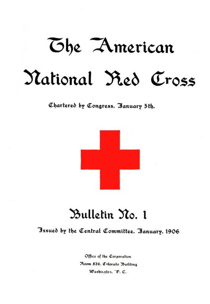 The American National Red Cross Bulletin, Vol. I, No. 1, January, 1906