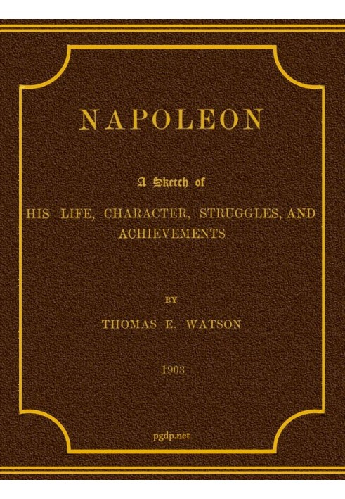 Наполеон: очерк его жизни, характера, борьбы и достижений