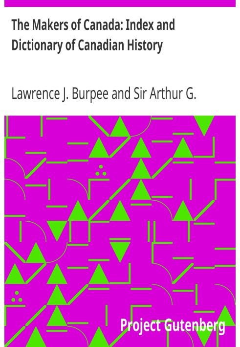 Создатели Канады: указатель и словарь канадской истории