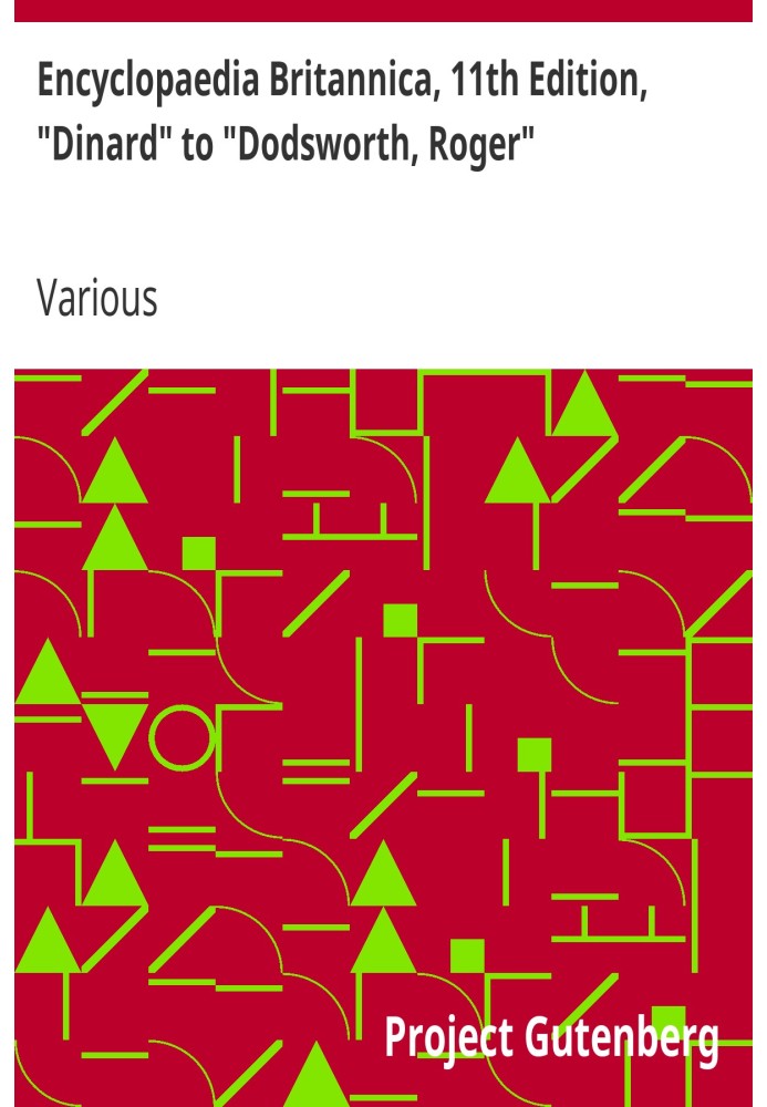 Encyclopaedia Britannica, 11th Edition, "Dinard" to "Dodsworth, Roger" Volume 8, Slice 5