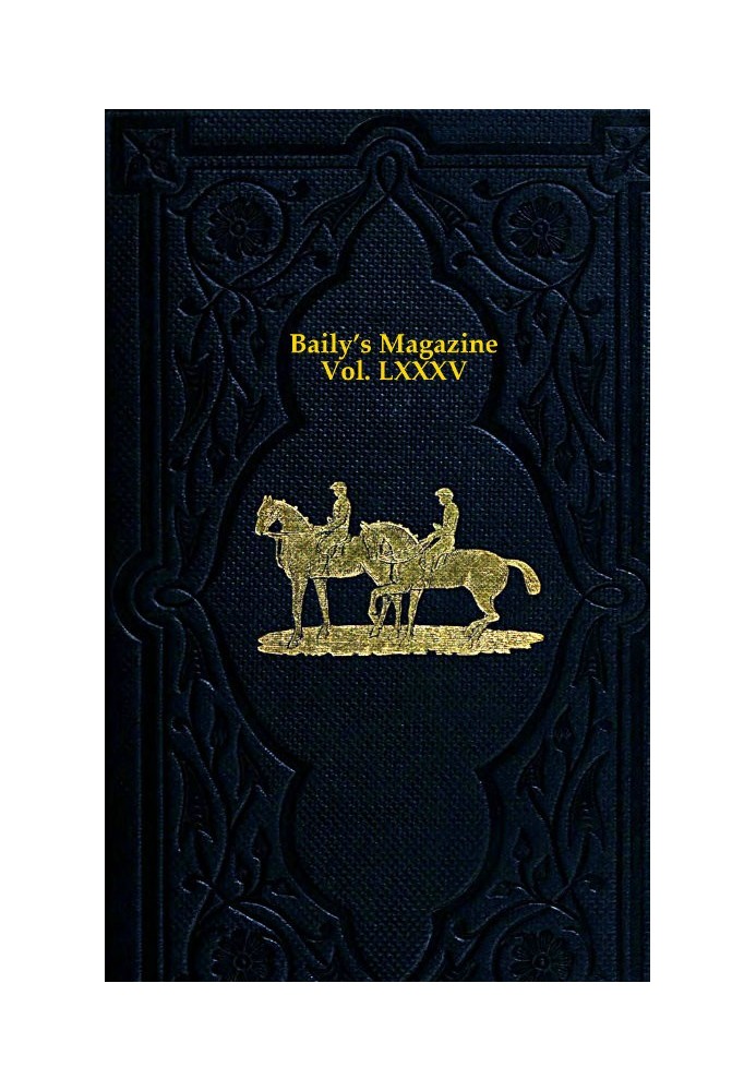 Baily's Magazine of Sports and Pastimes, Volume 85 January to June, 1906