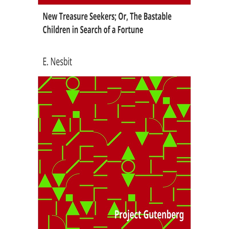 New Treasure Seekers; Or,...