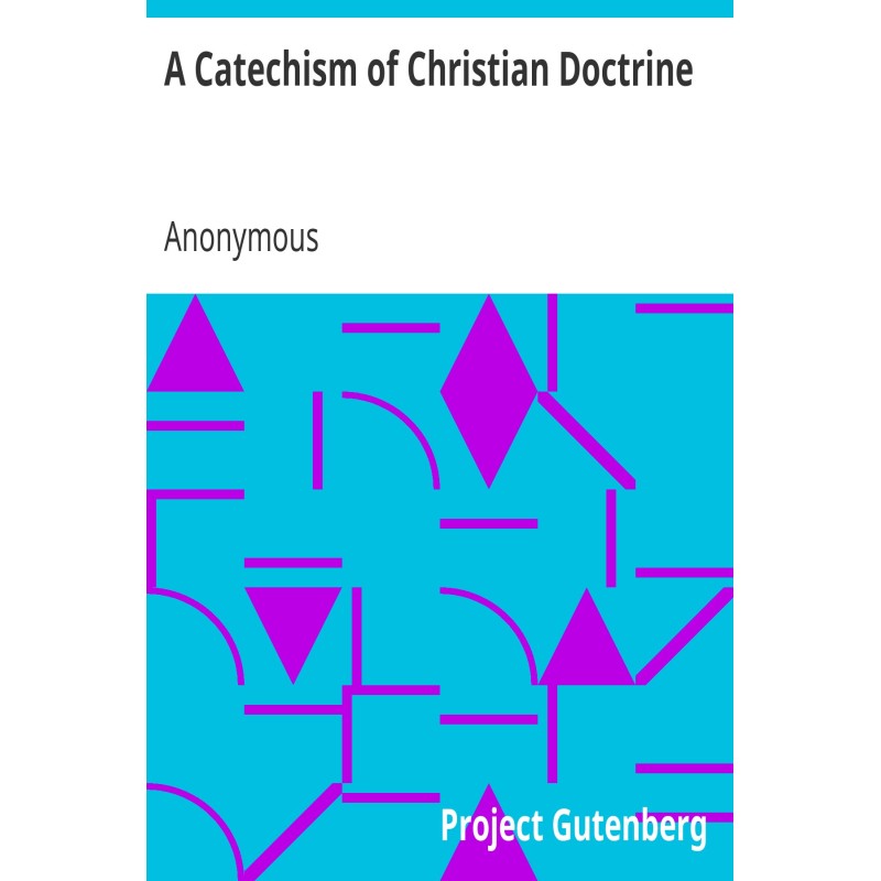 A Catechism of Christian...