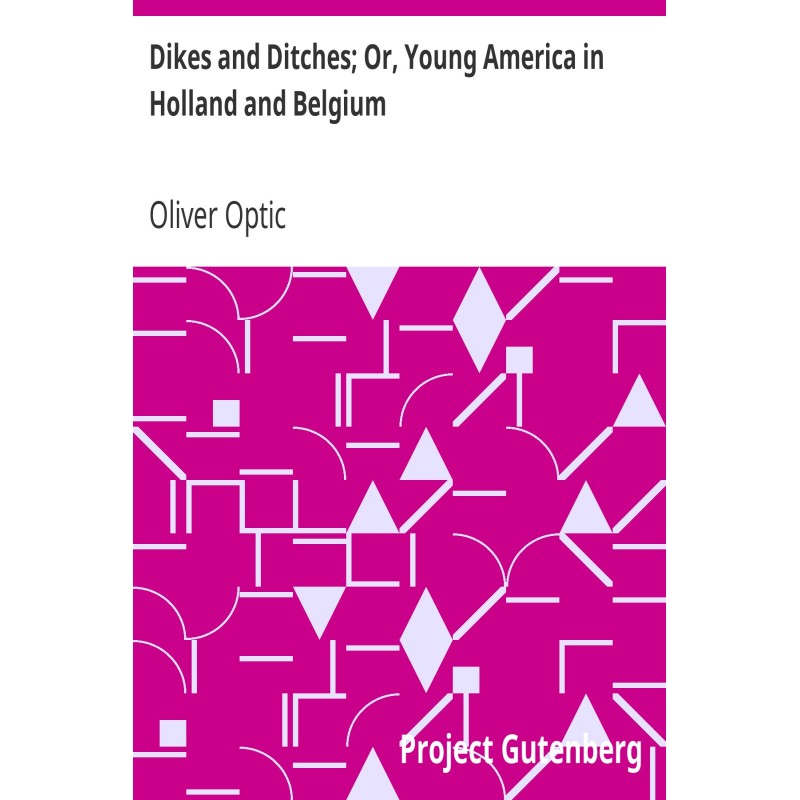 Dikes and Ditches; Or,...