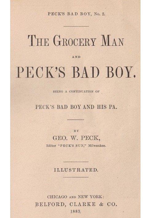 The Grocery Man And Peck's Bad Boy Peck's Bad Boy and His Pa, No. 2 - 1883