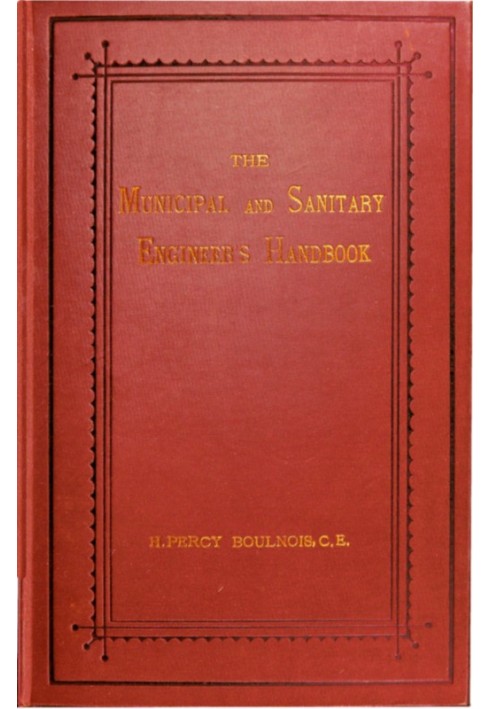 The Municipal and Sanitary Engineer's Handbook