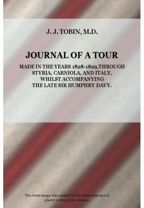 Журнал про подорож у 1828-1829 роках Штирією, Карніолією та Італією під час супроводу покійного сера Гемфрі Деві
