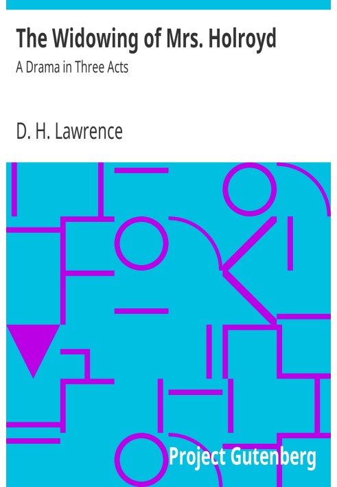Овдовіння місіс Холройд: драма на три дії