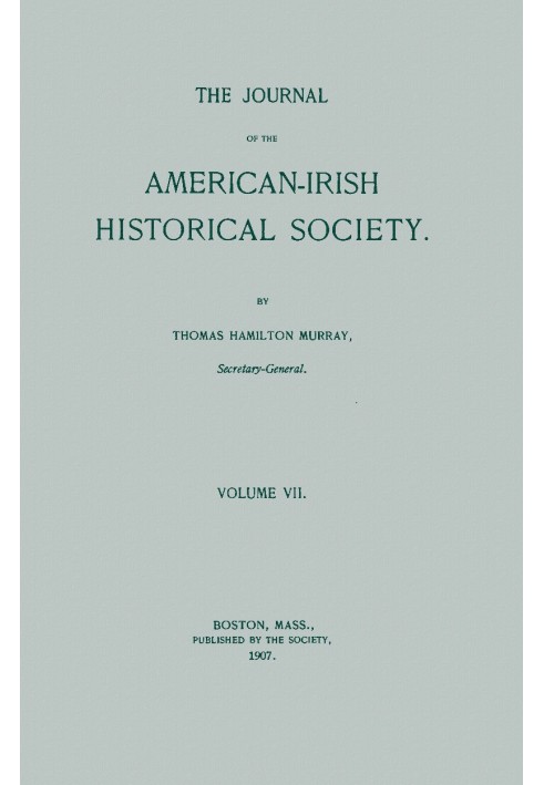 Журнал Американо-ирландского исторического общества (Том VII)