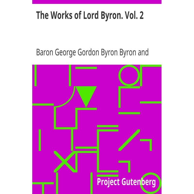 The Works of Lord Byron....