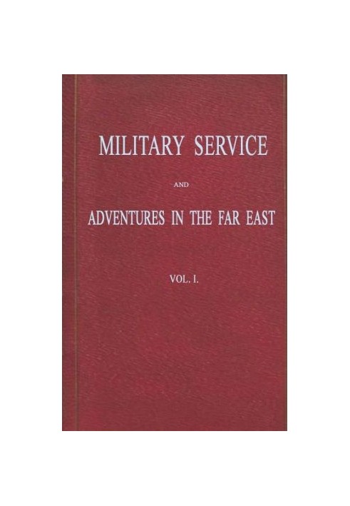 Military Service and Adventures in the Far East: Vol. 1 (of 2) Including Sketches of the Campaigns Against the Afghans in 1839, 