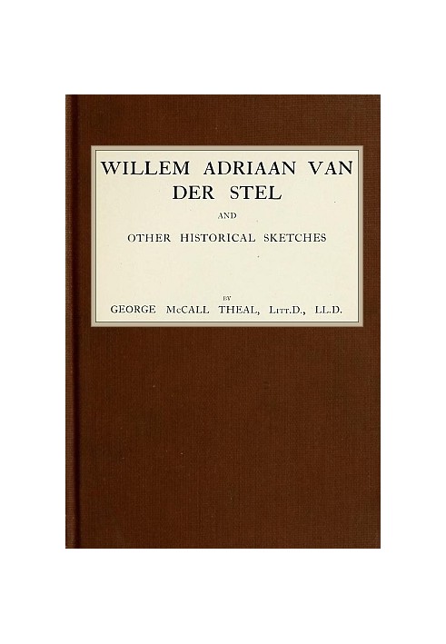 Willem Adriaan Van Der Stel, and Other Historical Sketches