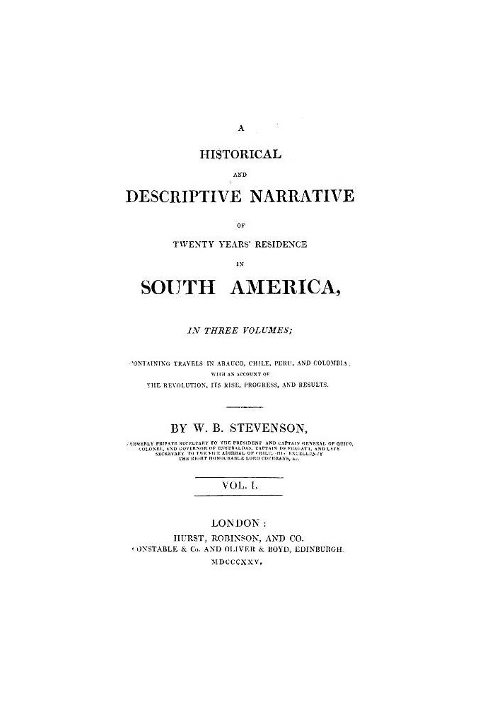 Historical and Descriptive Narrative of Twenty Years' Residence in South America (Vol 1 of 3) Containing travels in Arauco, Chil