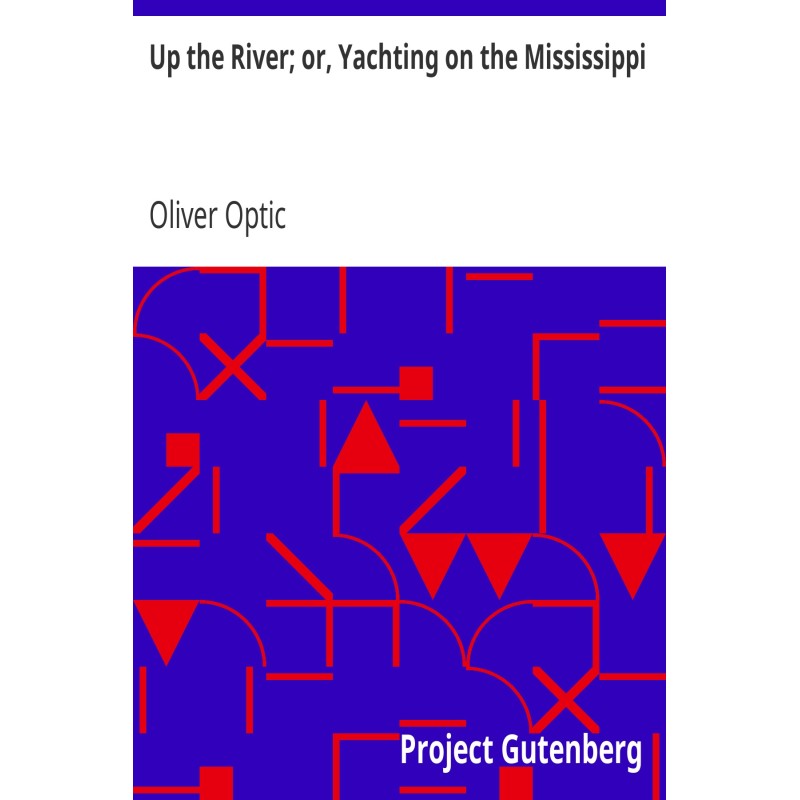 Up the River; or, Yachting...