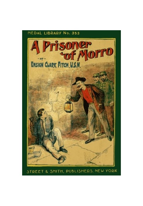 A Prisoner of Morro; Or, In the Hands of the Enemy