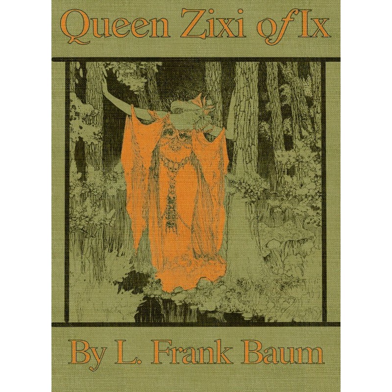 Queen Zixi of Ix; Or, the...