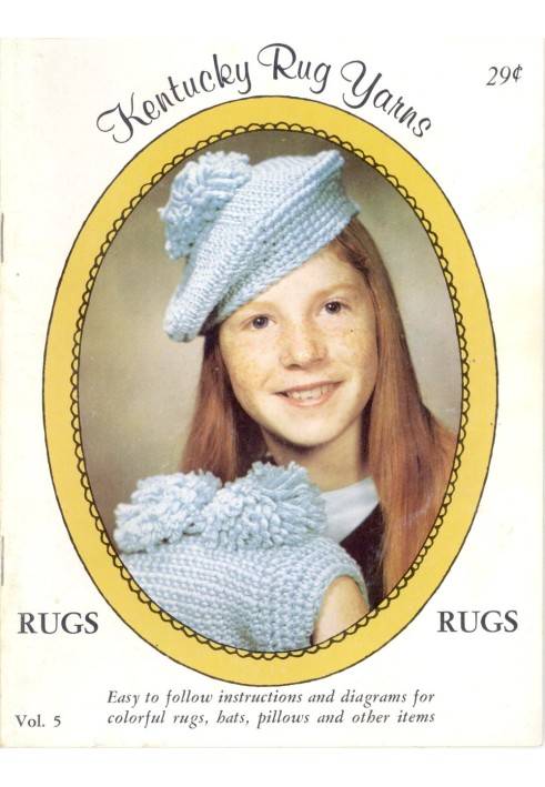 Kentucky Rug Yarns Vol. 5: Rugs Easy to follow instructions and diagrams for colorful rugs, hats, pillows and other items