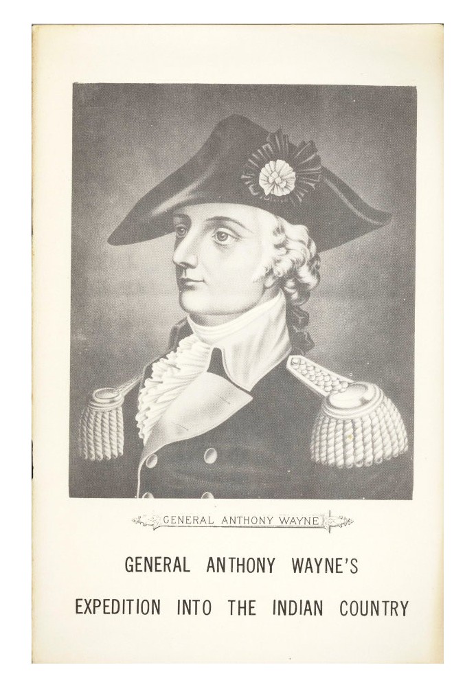 General Anthony Wayne's Expedition into the Indian Country