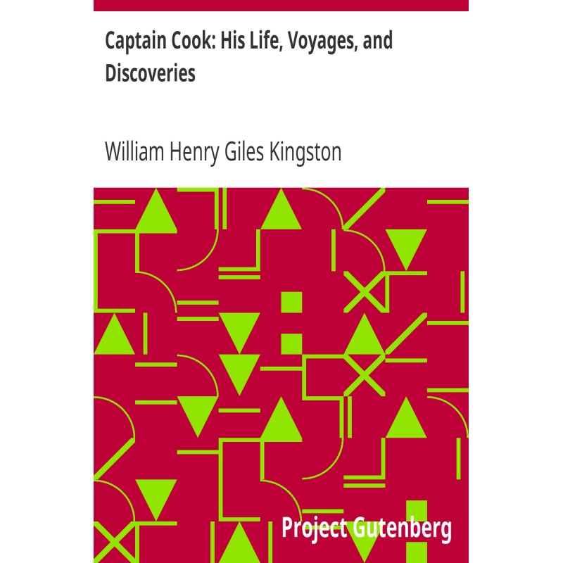 Captain Cook: His Life,...