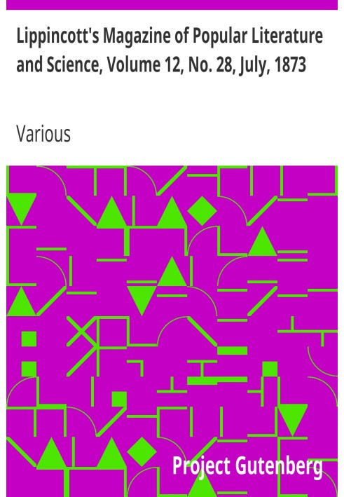 Журнал популярної літератури та науки Ліппінкотта, том 12, № 28, липень 1873 р.