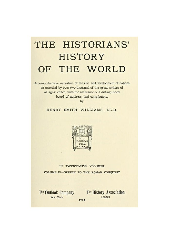 The historians' history of the world in twenty-five volumes, volume 04 : $b Greece to the Roman Conquest