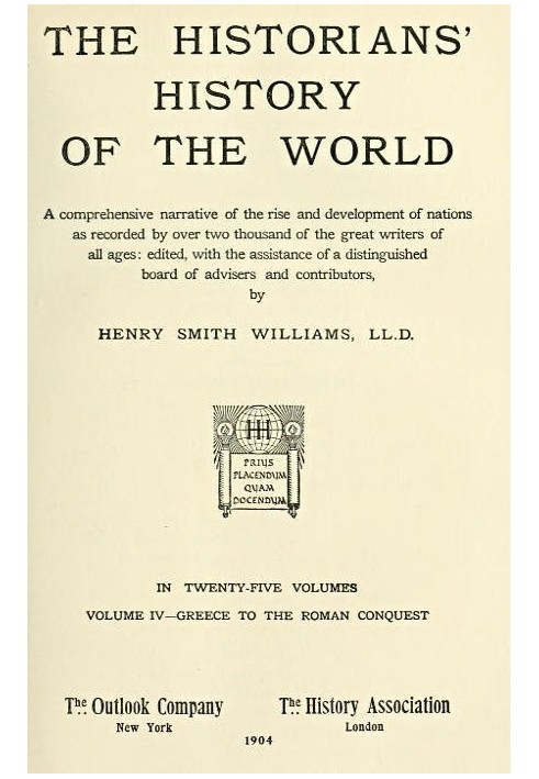 The historians' history of the world in twenty-five volumes, volume 04 : $b Greece to the Roman Conquest