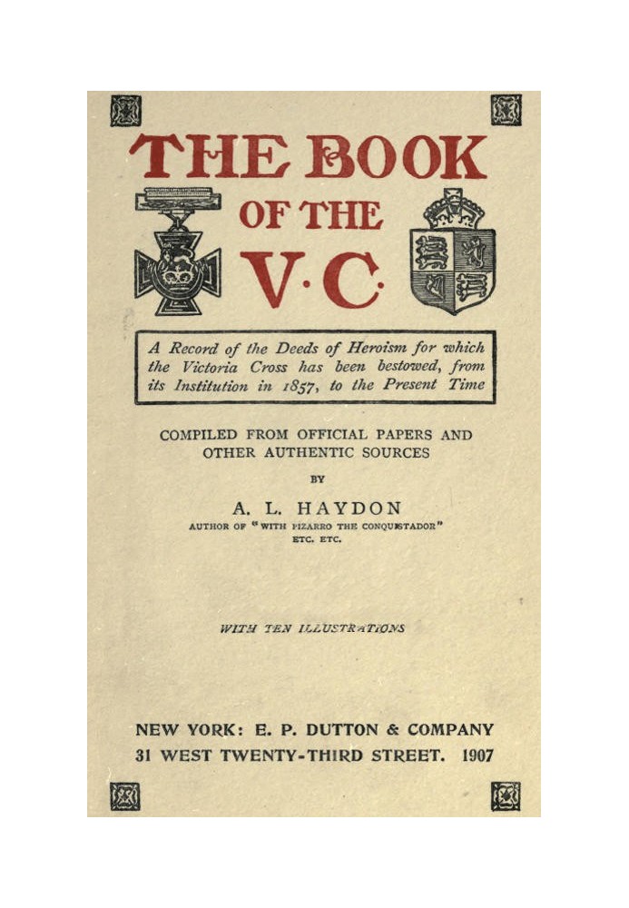 The Book of the V.C. A record of the deeds of heroism for which the Victoria Cross has been bestowed, from its institution in 18