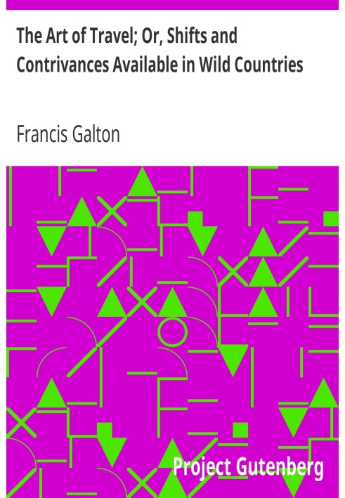 Искусство путешествия; Или: «Ухищрения и приспособления, доступные в диких странах»