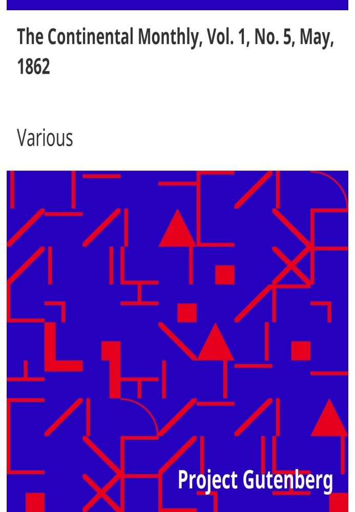 Континентальный ежемесячный журнал, Vol. № 1, № 5, май 1862 г., посвященный литературе и национальной политике.
