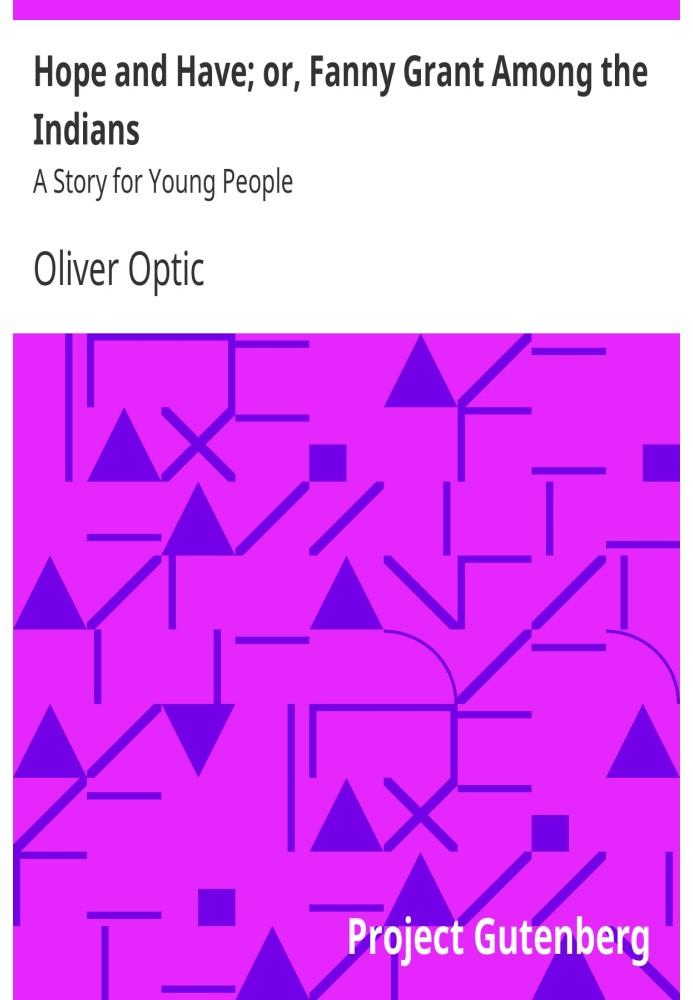 Сподіватися і мати; або Фанні Грант серед індіанців: історія для молоді