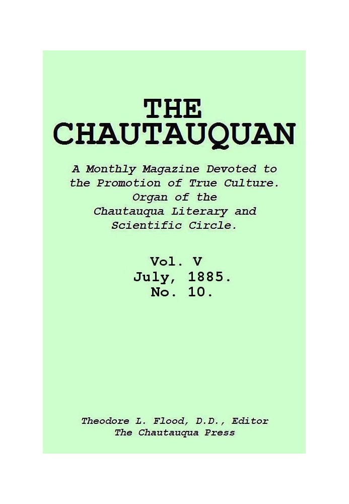 The Chautauquan, Vol. 05, July 1885, No. 10