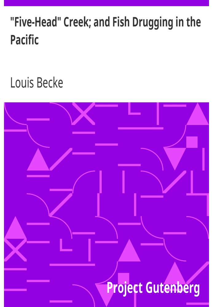 "Five-Head" Creek; and Fish Drugging in the Pacific 1901