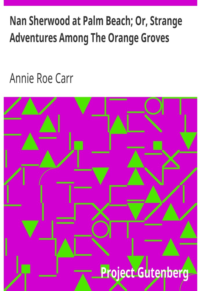 Нан Шервуд у Палм-Біч; Або Дивні пригоди серед апельсинових гаїв