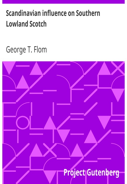Scandinavian influence on Southern Lowland Scotch A contribution to the study of the linguistic relations of English and Scandin