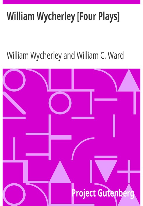 William Wycherley [Four Plays]