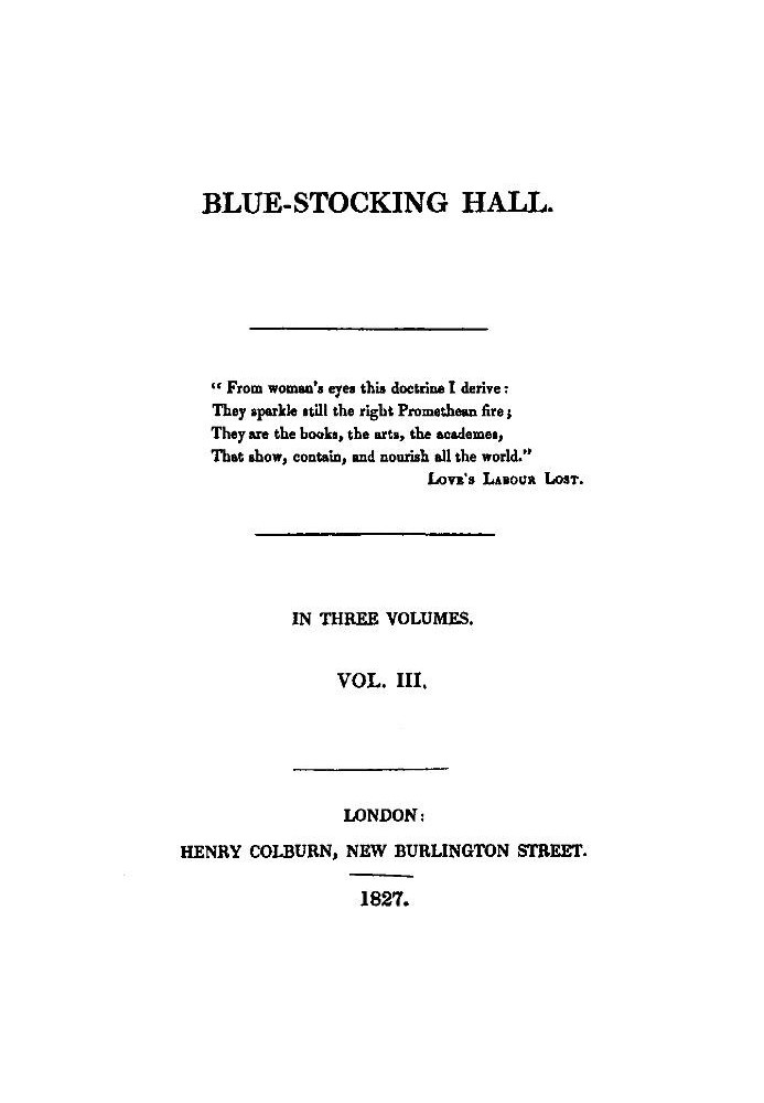 Blue-Stocking Hall, (Vol. 3 of 3)